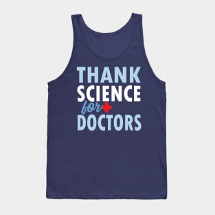 THANK SCIENCE FOR DOCTORS Tank Top